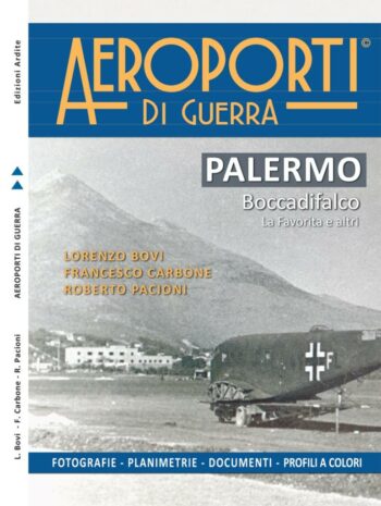 Aeroporti di guerra - Palermo. Boccadifalco, La favorita e altri