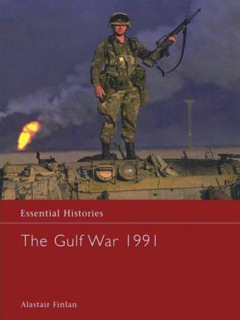 The Gulf War 1991 - Essential Histories