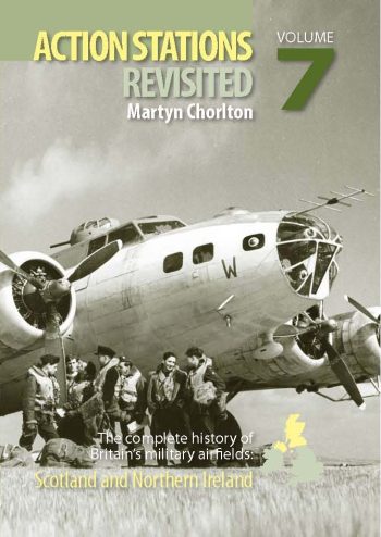 Action Stations Revisited vol. 7 - The complete history of Britain's military airfields: Scotland and Northern Ireland