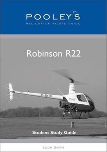 Pooley's Helicopter Pilot Guide. Robinson R22. Student Study Guide