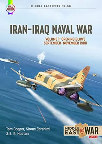 Middle East @War n. 56 Full Color - Iran-Iraq Naval War Vol.1 Opening Blows september-november 1980