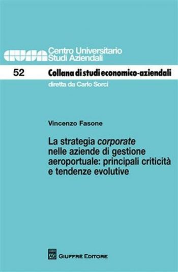 La strategia  corporate nelle aziende di gestione aeroportuale: principali criticità e tendenze evolutive