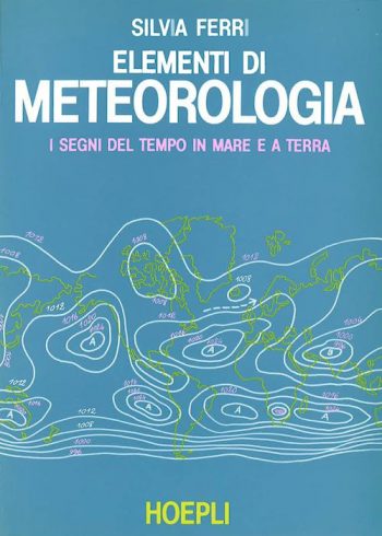 Elementi di meteorologia. I segni del tempo in mare e a terra