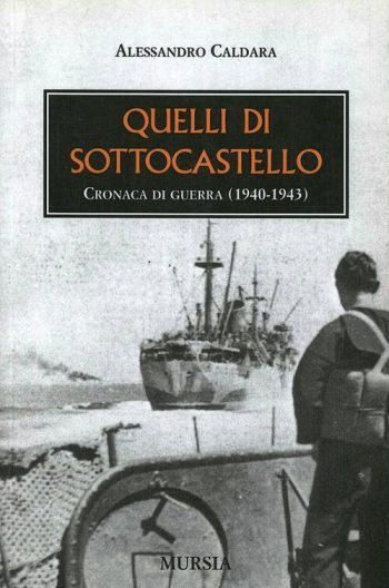 Quelli di Sottocastello. Cronaca di iguerra (1940-1943)