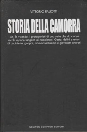 Storia della camorra. Dal cinquecento ai giorni nostri