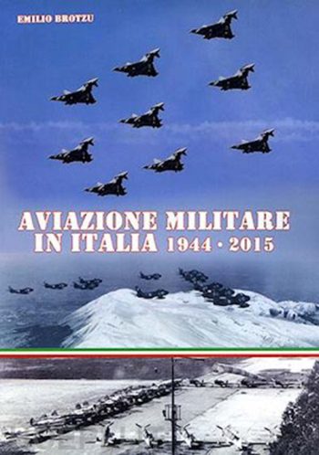 Aviazione militare in Italia. 1944-2015