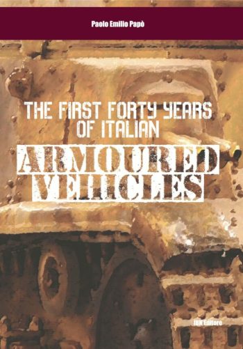 The first forty years of Italian armoured vehicles - Versione eBook