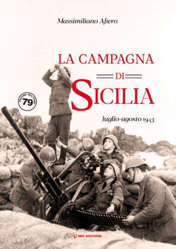 La Campagna di Sicilia. Luglio-agosto 1943