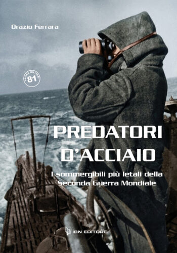 Home 10 Predatori d'acciaio. I sommergibili più letali della Seconda Guerra Mondiale