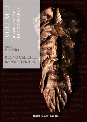 Regno Celeste, Impero Terreno. Il vero volto del Dio d'Israele Volume 1 - Versione eBook