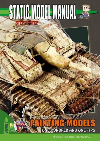 Static Model Manual. Step by step. Painting and weathering tanks. Volume 3