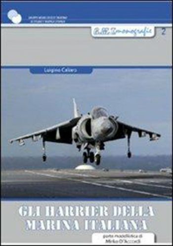 Gli Harrier della Marina Italiana. G.M.T. Monografie n.2