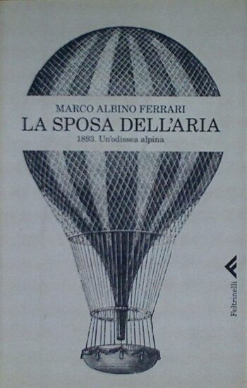 La sposa dell'aria. 1983. Un'odissea alpina