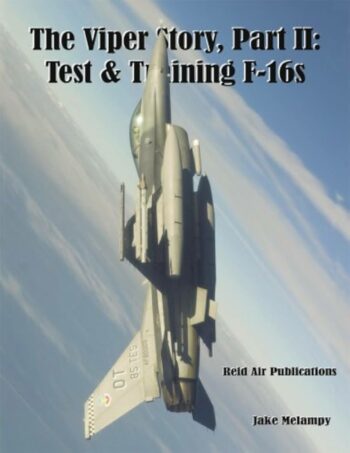 The Viper Story Part II - Test & Training F-16s