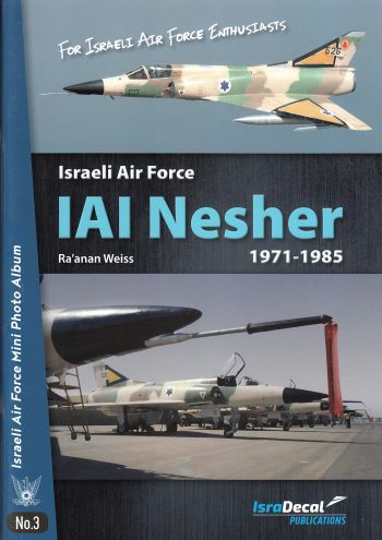 Israeli Air Force Mini Photo Album n. 3 - IAI NESHER 1971-1985 For israeli Air Force Enthusiasts