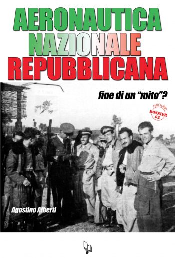 Aviolibri Dossier n. 62 - Aeronautica Nazionale Repubblicana. Fine di un "mito"?