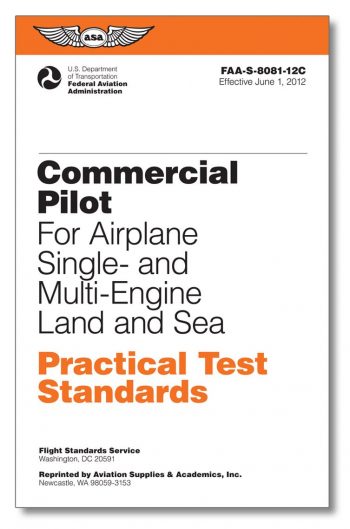 Commercial Pilot for airplane single and multi engine land and sea. Practical Test Standards