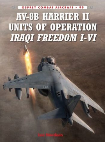 Osprey Combat Aircraft n. 99 - AV-8B Harrier II Units of Operation Iraqi Freedom I-VI