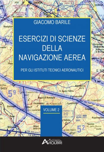 Esercizi di scienze della navigazione aerea volume 2 per gli istituti tecnici aeronautici