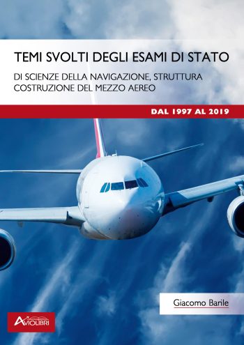 Temi svolti degli esami di Stato di scienze della navigazione, struttura, costruzione del mezzo aereo. Dal 1997 al 2019