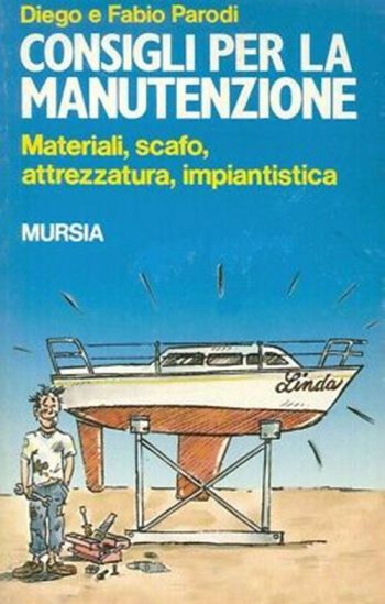 Consigli per la manutenzione. Materiali, scafo, attrezzatura, impiantistica
