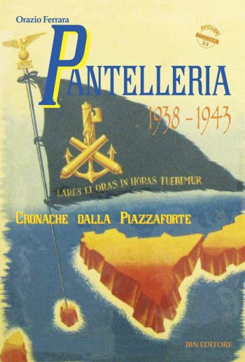 Aviolibri Dossier n. 34 - Pantelleria 1938-1943. Cronache dalla piazzaforte
