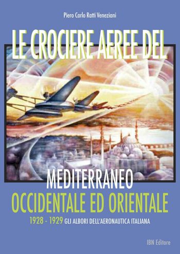Le Crociere aeree del Mediterraneo occidentale ed orientale