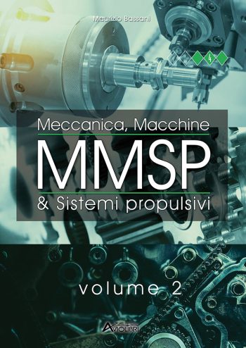 MMSP. Meccanica, Macchine & Sistemi propulsivi Vol.2