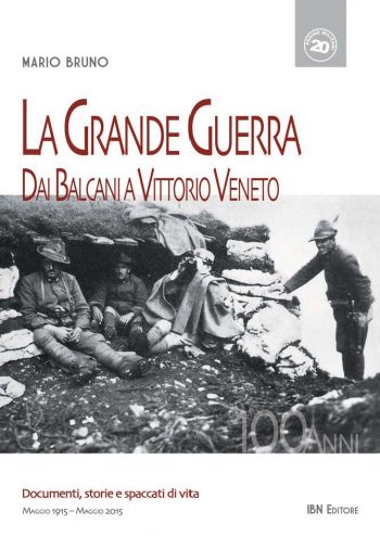 Pagine Militari n.20 Cent'anni! Dai Balcani a Vittorio Veneto La Grande Guerra: documenti, storie e  spaccati di vita nella penombra dell’oblio maggio 1915-maggio 2015