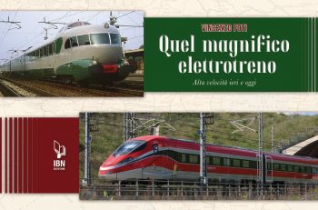Quel magnifico elettrotreno. Alta velocità ieri e oggi.