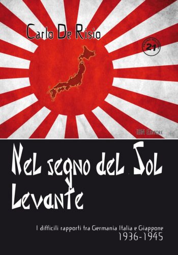 Pagine militari n. 21 - Nel segno del Sol Levante. I difficili rapporti tra Germania, Italia e Giappone