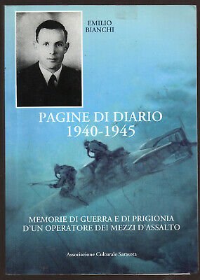 Pagine di diario - 1940-1945 - Memorie di guerra e di prigionia d'un operatore dei mezzi d'assalto