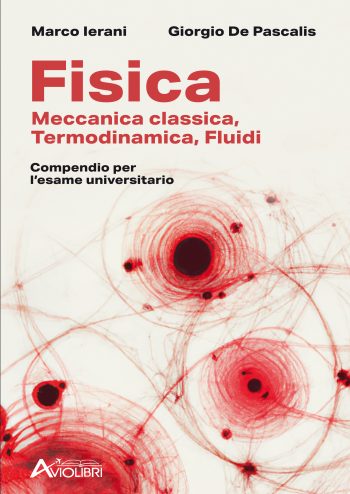 Fisica. Meccanica classica, Termodinamica, Fluidi. Compendio per l'esame universitario