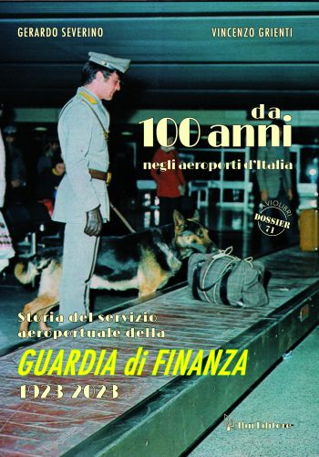 Storia del servizio aeroportuale della Guardia di finanza. 1923-2023. Da 100 anni negli aeroporti d’Italia