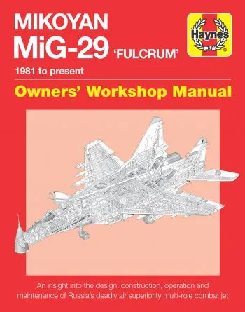 Mikoyan MIG-29 'Fulcrum' 1981 to present Owners' Workshop Manual