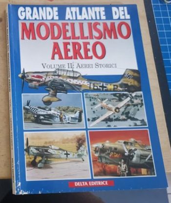 Grande atlante del modellismo aereo. Vol. II Aerei storici