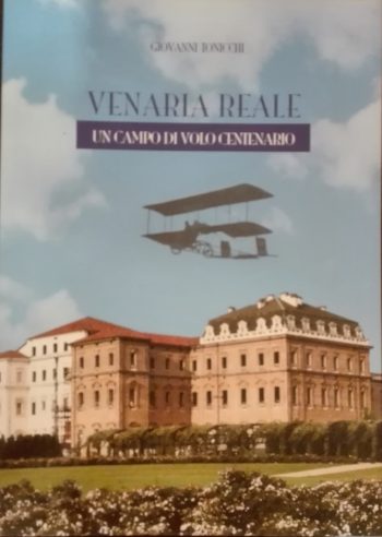 Venaria Reale. Un campo di volo centenario