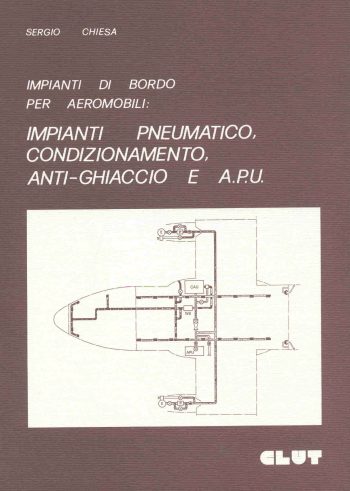 Impianti di Bordo per Aeromobili: pneumatico, condizionamento, anti-ghiaccio e Apu