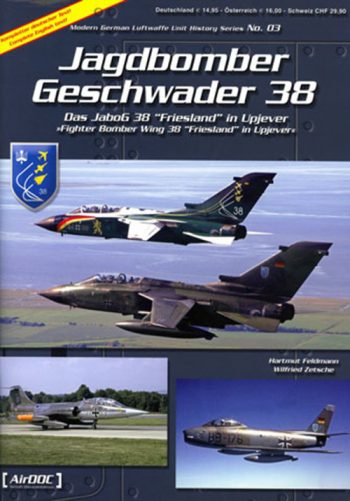 Modern German Luftwaffe Unit History Series n. 3 - Jagdbomber Geschwader 38 - AirDOC