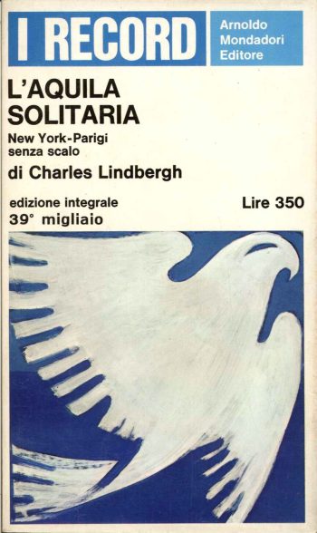 L'Aquila solitaria. New York-Parigi senza scalo