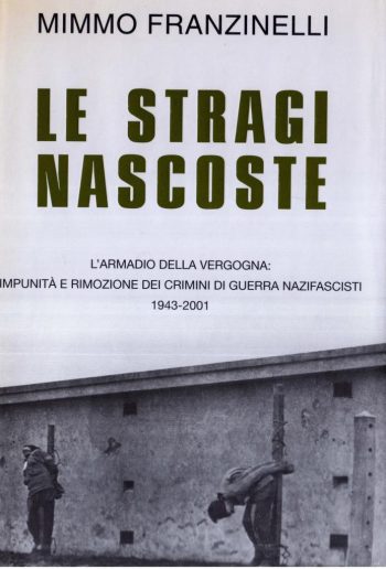 Stragi Nascoste - L'armadio della vergogna, impunità e rimozione dei crimini di guerra nazifascisti 1943-2001