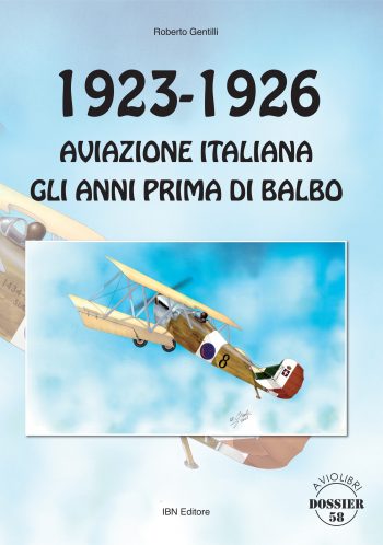 Aviolibri Dossier n. 58 - 1923-1926 Aviazione italiana. Gli anni prima di Balbo