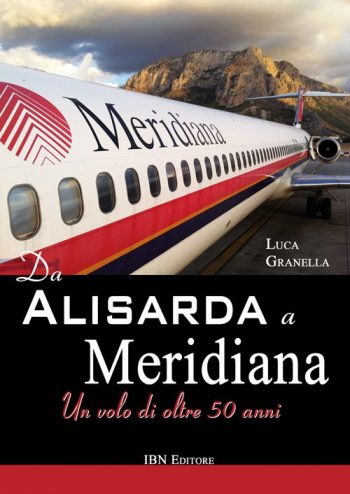 Aviolibri Dossier n. 29 - Da Alisarda a Meridiana. Un volo di oltre 50 anni