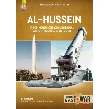 Middel east@War n. 49 Full Color - Al-Hussein Iraqi Indigenous Conventional Arms projects, 1980-2003