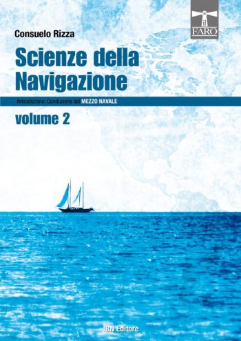 Scienze della Navigazione - Articolazione: Conduzione del Mezzo Navale Vol.2