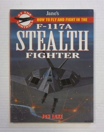 How to fly and fight in the F-117A Stealth Fighter