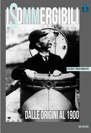 Il Faro n. 9 - I Sommergibili. Dalle origini al 1900