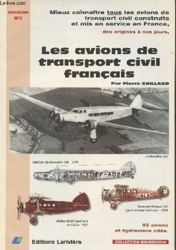 Minidocavia n. 3 - les avions de transport civil français - mieux connaître tous les avions de transport civil construits et mis en service en france des origines à nos jours