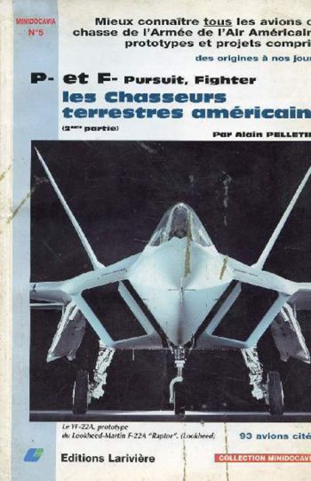 Minidocavia n. 5 - Les chasseurs terrestres americains - 2eme partie. mieux connaitre tous les avions de chasse de l'armee de l'air americaine prototytpes et projets compris des origines a nos jours. 93 avions cites