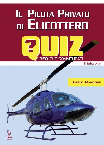 Il pilota privato di elicottero. Quiz risolti e commentati. II Edizione